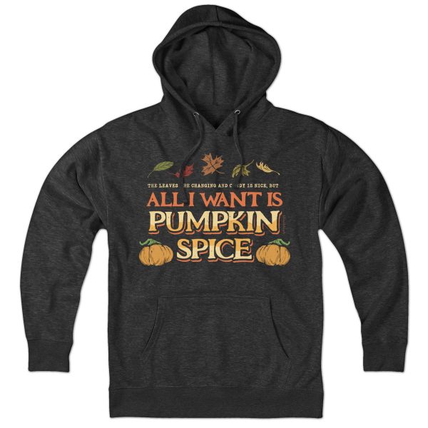 All I Want Is Pumpkin Spice Hoodie Discount