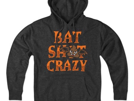 Bat S--t Crazy Hoodie Cheap