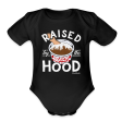 Raised by the Hood Infant One Piece For Cheap