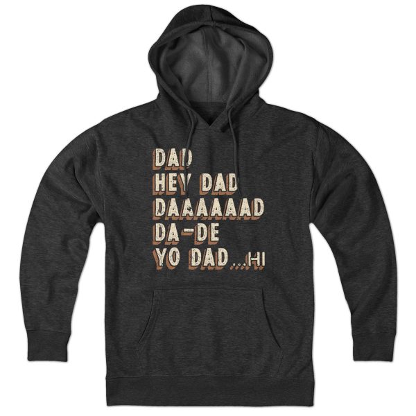 Hey Dad... Hoodie Online Sale