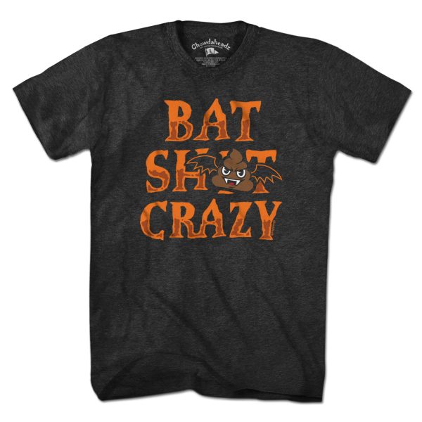 Bat S--t Crazy T-Shirt Fashion