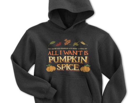 All I Want Is Pumpkin Spice Youth Hoodie Fashion