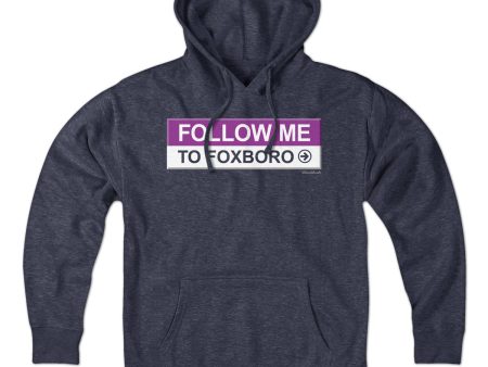 Follow Me To Foxboro Hoodie Sale