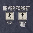 Never Forget Pizza & French Fries Hoodie Online Hot Sale