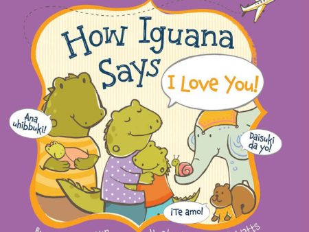 How Iguana Says I Love You LITTLE TRAVELER SERIES Online Sale